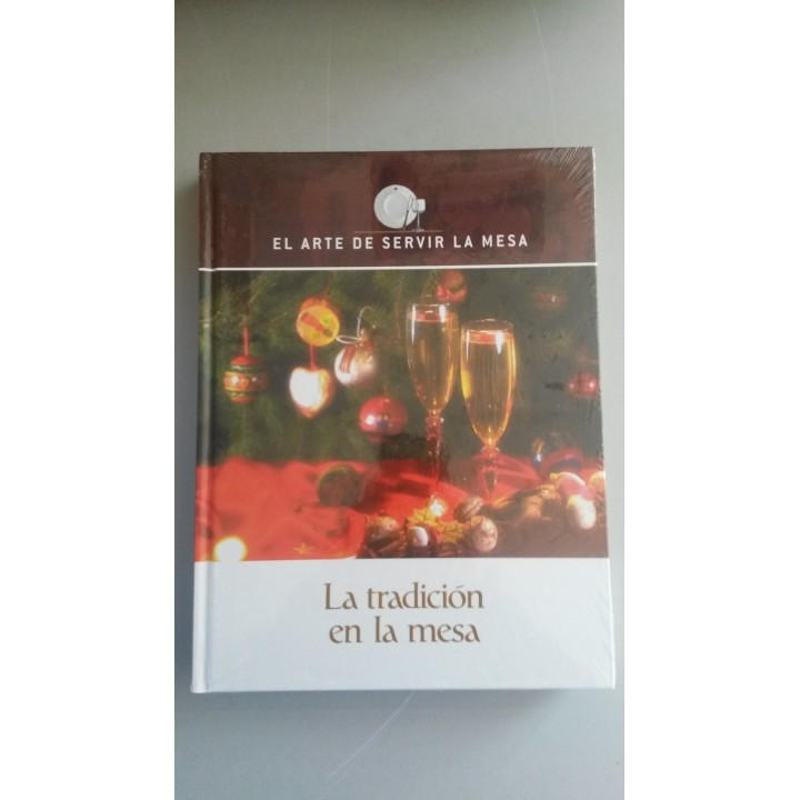 EL ARTE DE SERVIR LA MESA. La Tradición en la Mesa